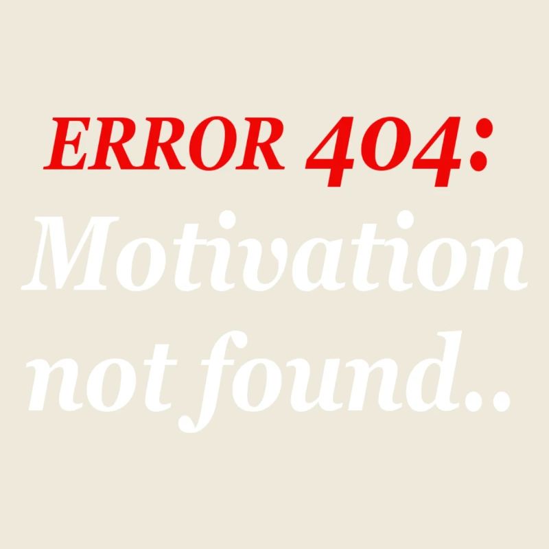 404: Motivation nicht gefunden.