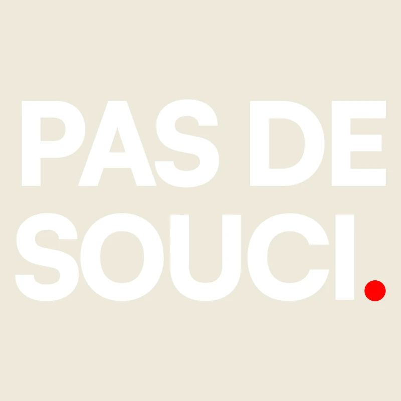 PAS DE SOUCI. – Humour Minimaliste Expression