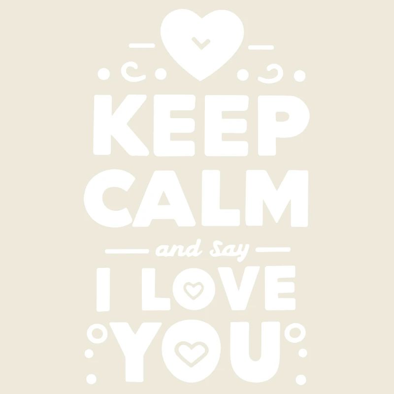 Reste calme et dis je t’aime