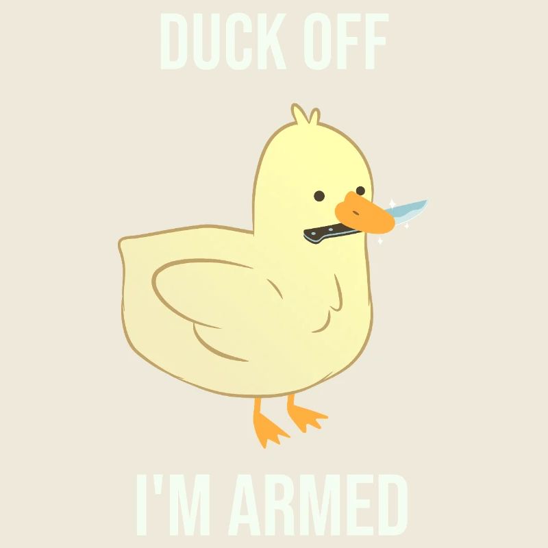 Duck dich weg, ich bin bewaffnet