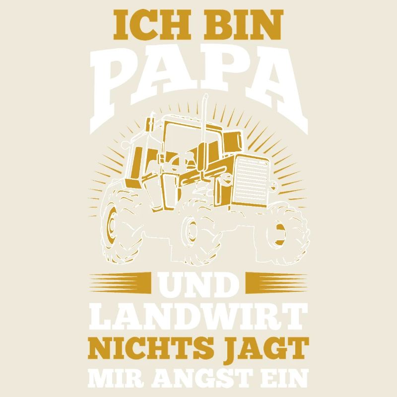 Ich Bin Papa Und Landwirt Nichts Jagt Mir Angst Ei