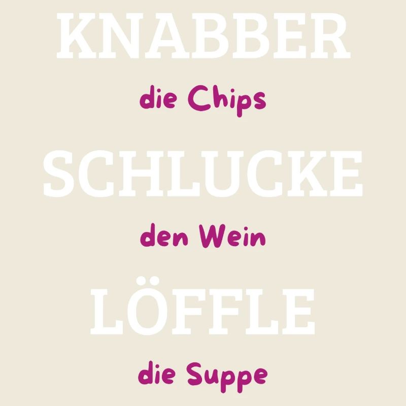 Knabber Chips, Schluck Wein, Löffle Suppe