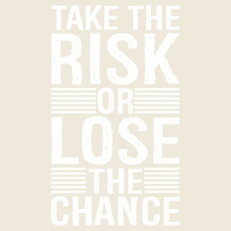 Prenez le risque et perdez la chance