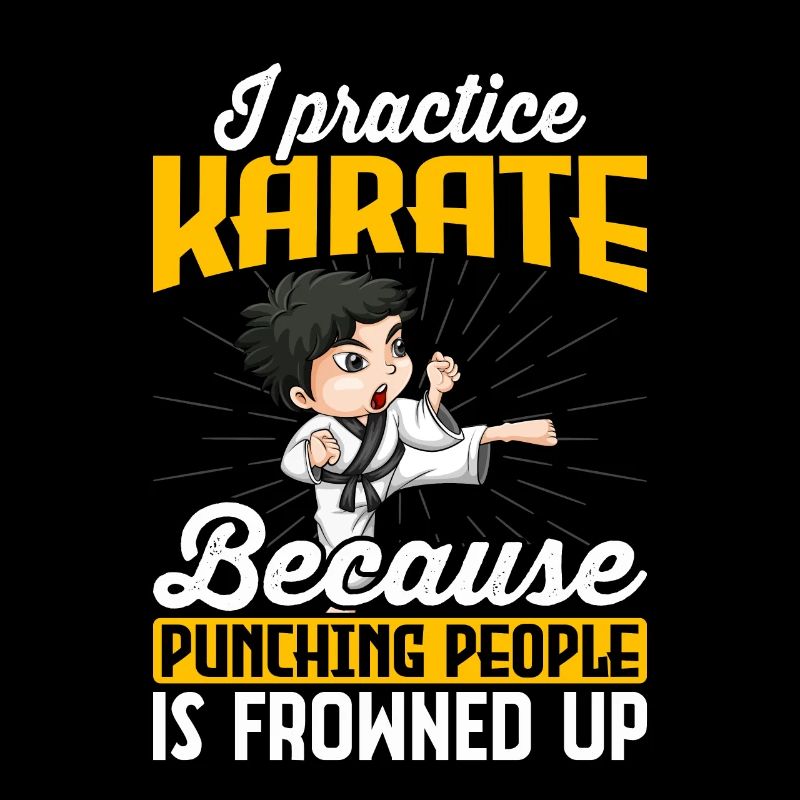 I practice Karate because punching people is