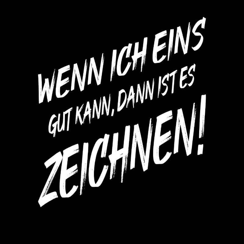 Zeichner Maler Wenn Ich Eins Gut Kann Dann
