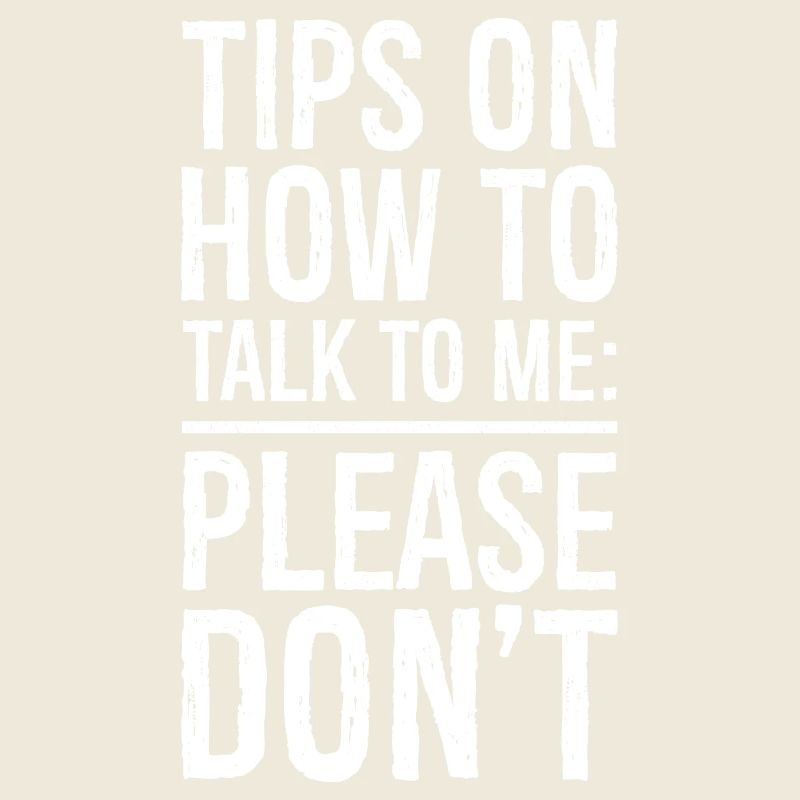 Tips on how to talk to me funny shirt