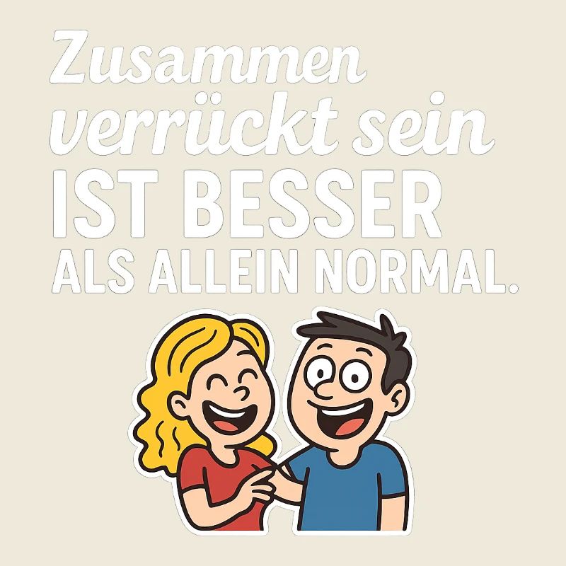 Humorous quote: Being crazy together