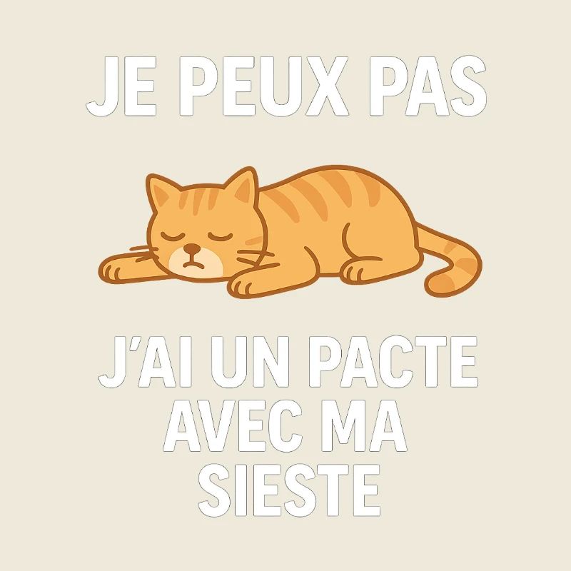 je peux pas j ai un pacte avec ma sieste