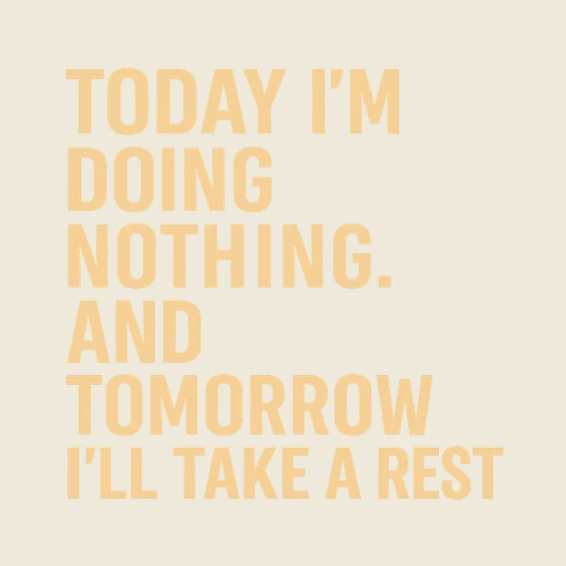 Lazy Day Humor: Ruh dich morgen aus