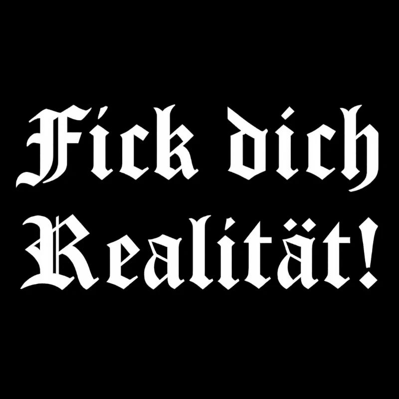 Fick dich Realität Gothic
