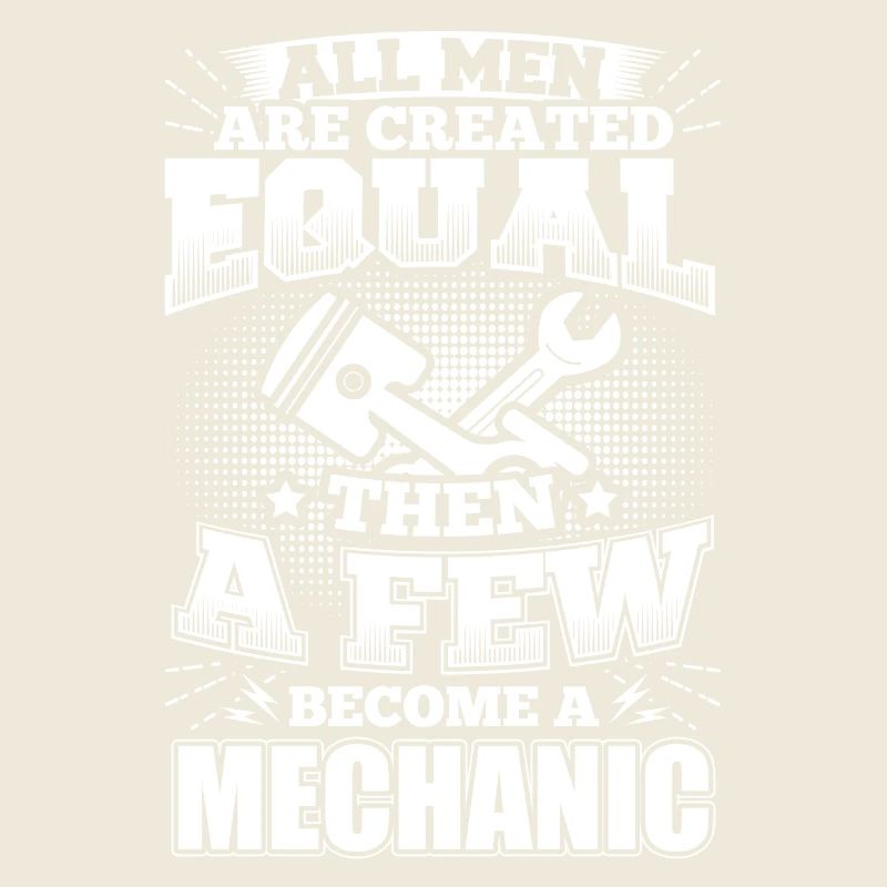 Mechanic Mechanician Shirt All Men Equal