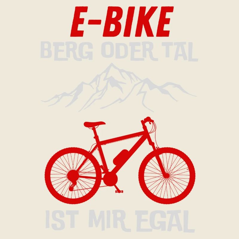 E-Bike Berg oder Tal ist mir Egal Geschenkidee