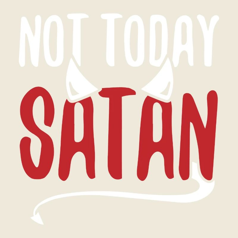 Not Today Satan