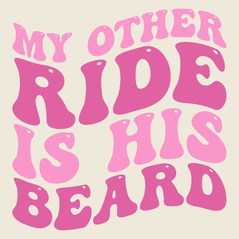 My Other Ride Is His Beard Tees Groovy Beard Lover