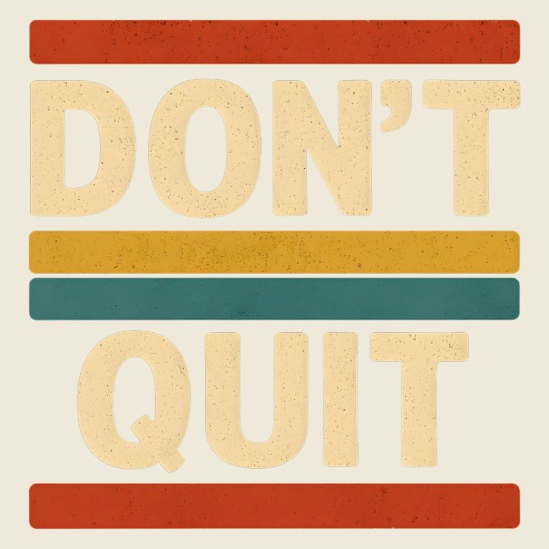 Dont Quit Retro Stripes