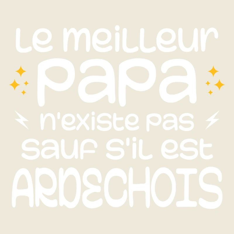 The best dad doesn't exist unless you're from the Ardèche