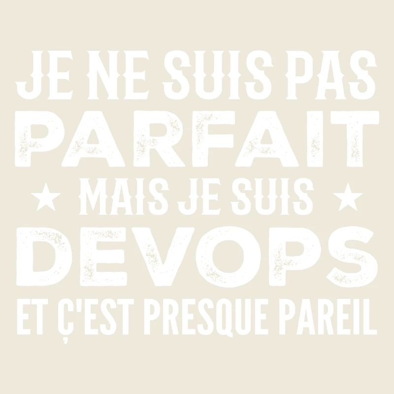 Je Ne Suis Pas Parfait Mais Je Suis Devops