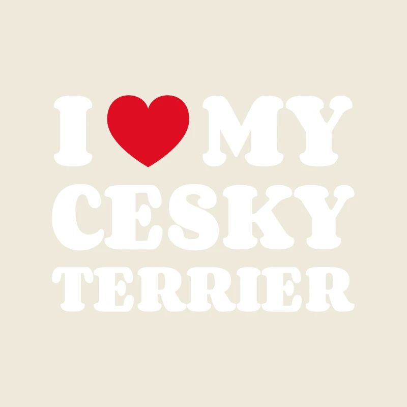 I Love My Cesky Terrier