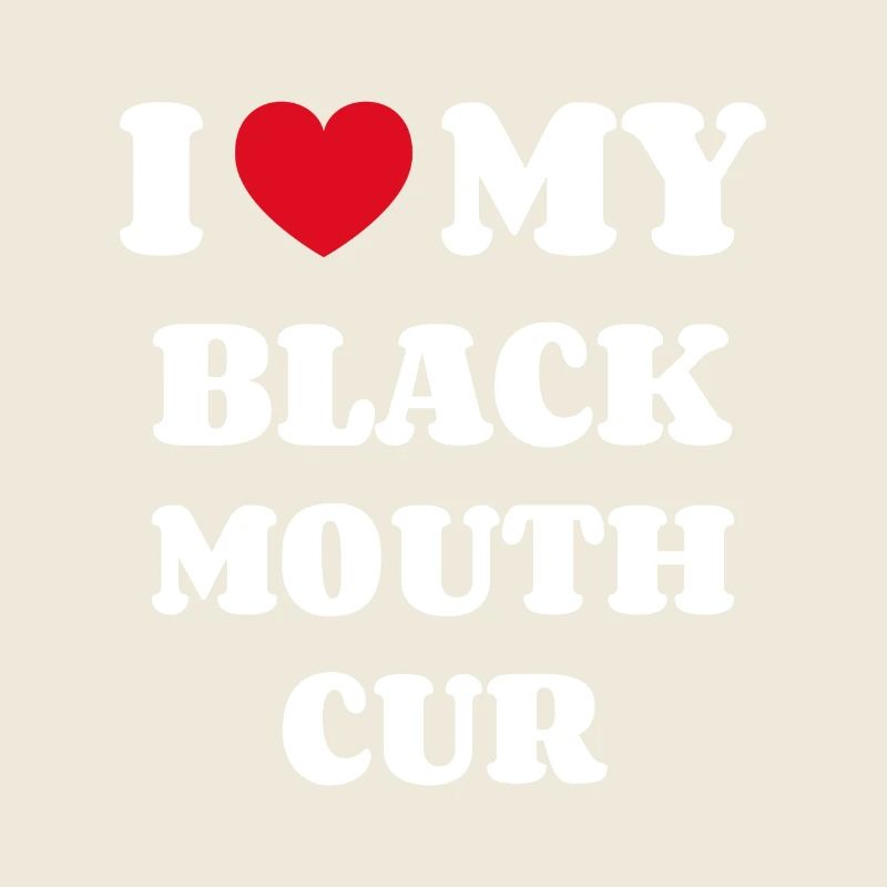 I Love My Black Mouth Cur