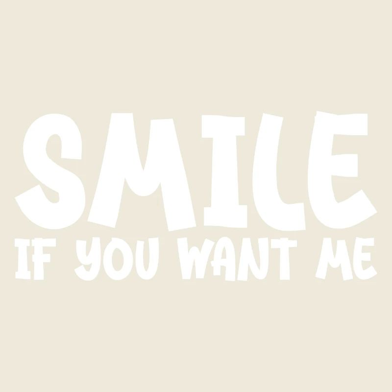 Lächle, wenn du mich willst