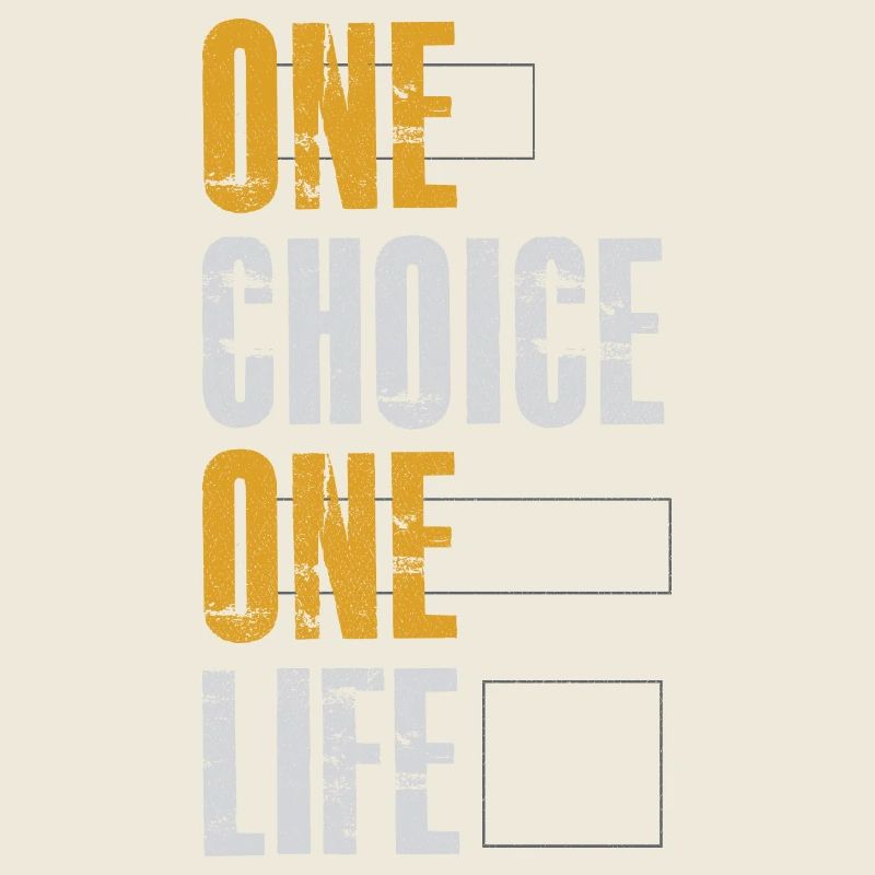 one choice one life