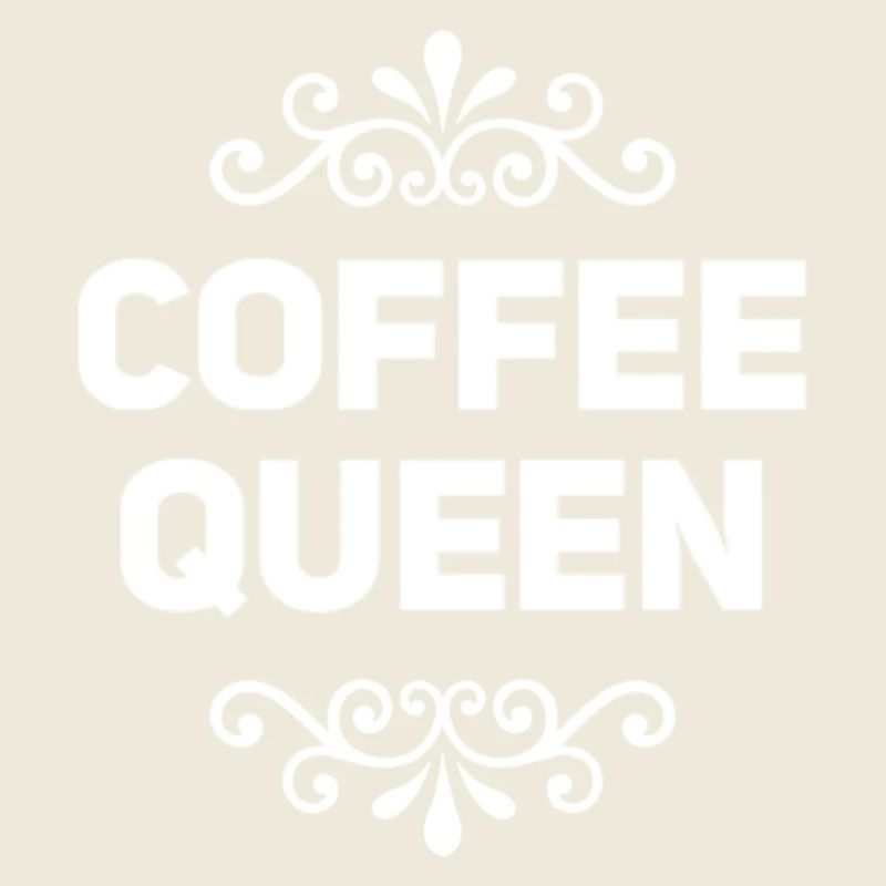 Coffee Queen saying