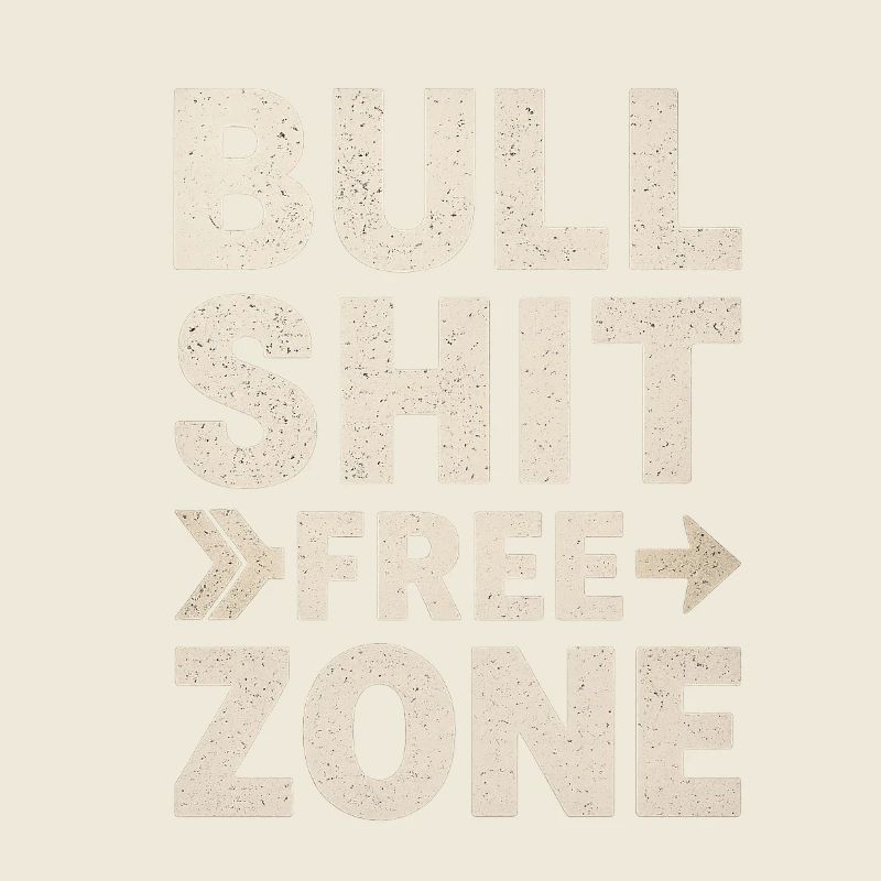 Bullshit Free Zone