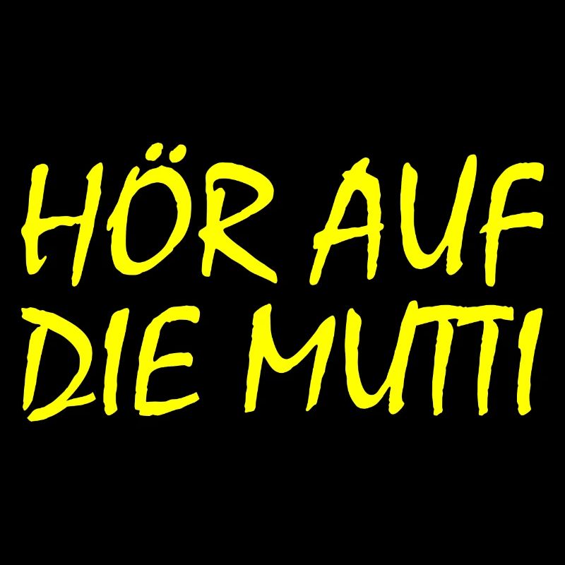 Hör auf die mutti
