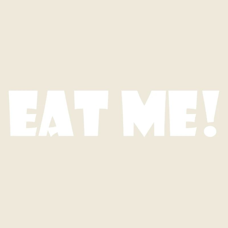 Eat me
