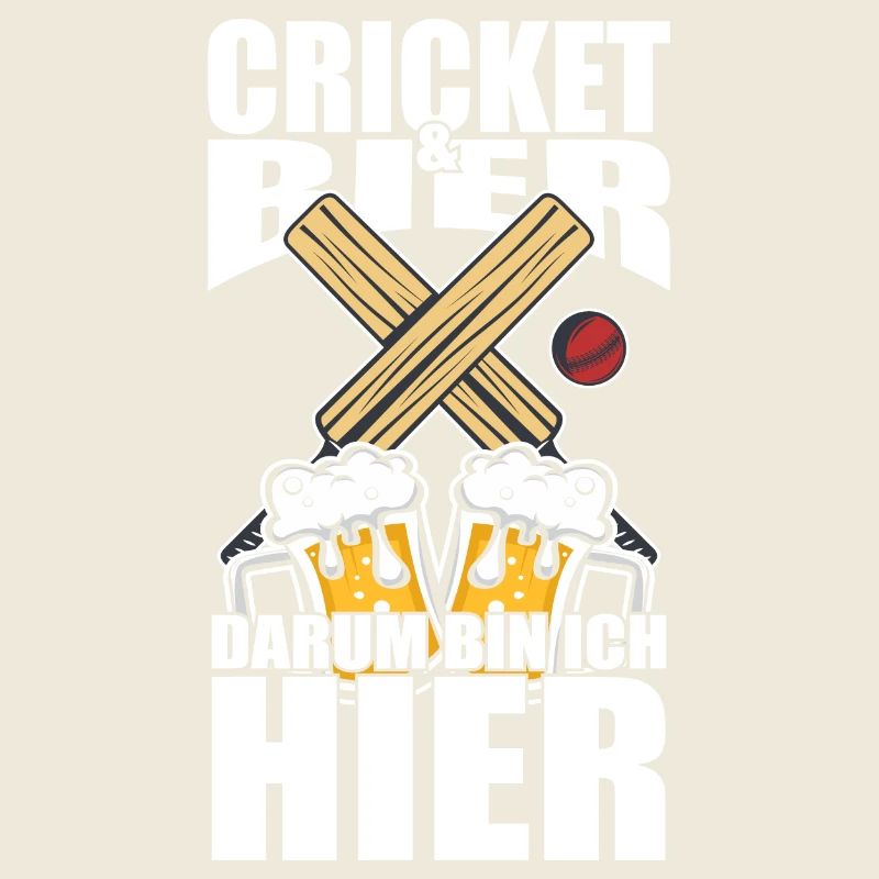 Lustiger Spruch Cricket Bier darum bin ich hier
