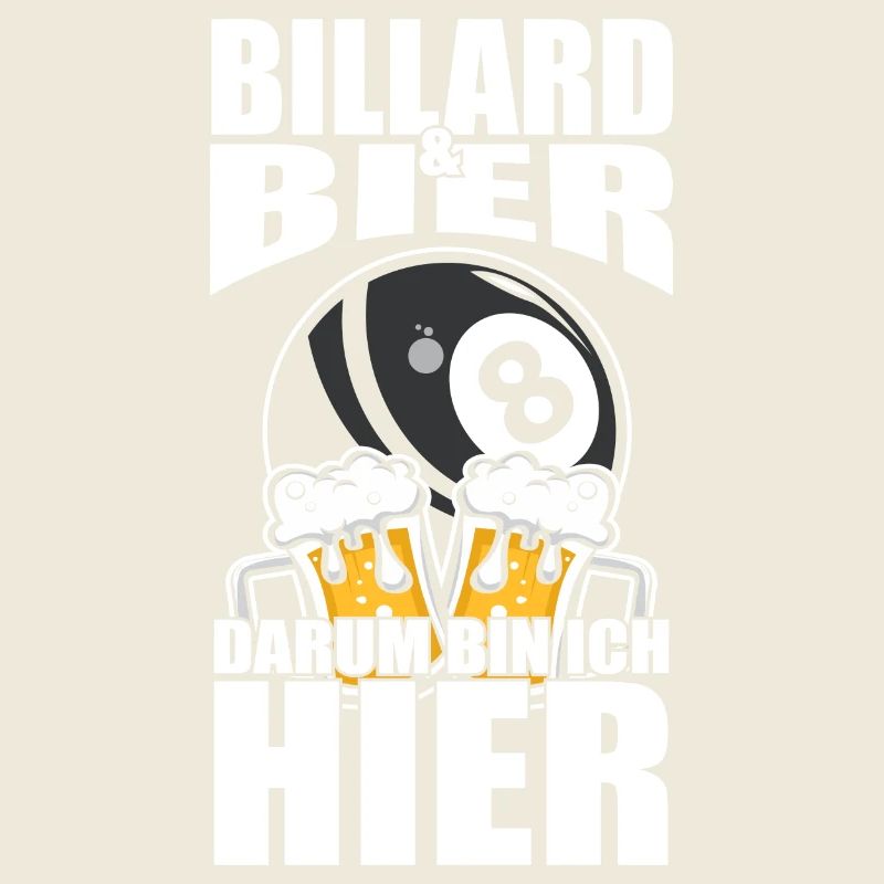 Lustiger Spruch Billard Bier darum bin ich hier