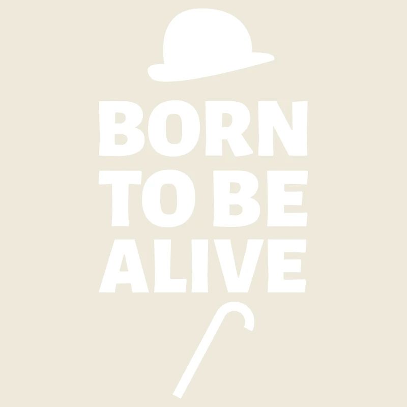 Born to be alive