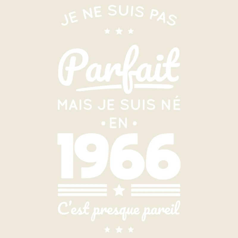 Né en 1966 – Pas parfait mais presque