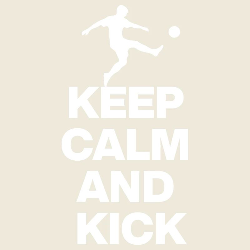 KEEP CALM AND KICK! Fußball Fan Weiß