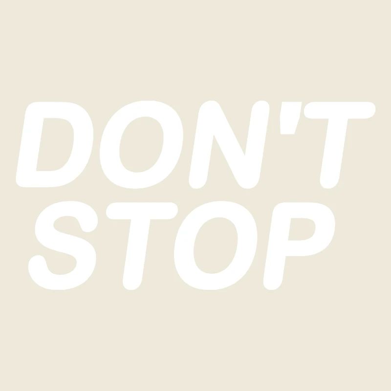 Dont stop