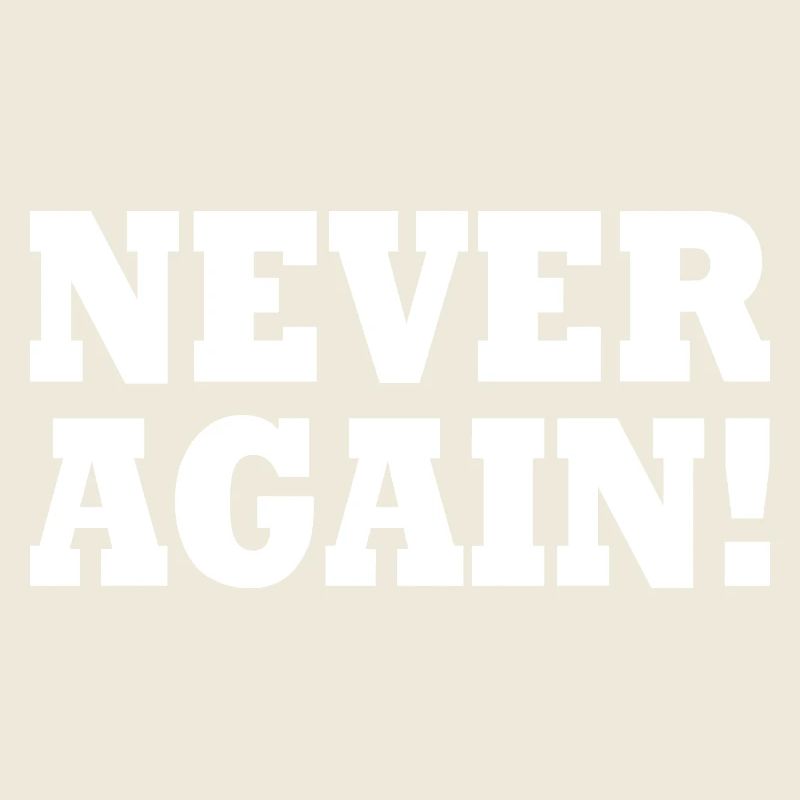 Never again