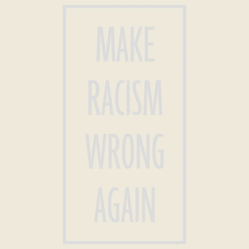 make racism wrong again