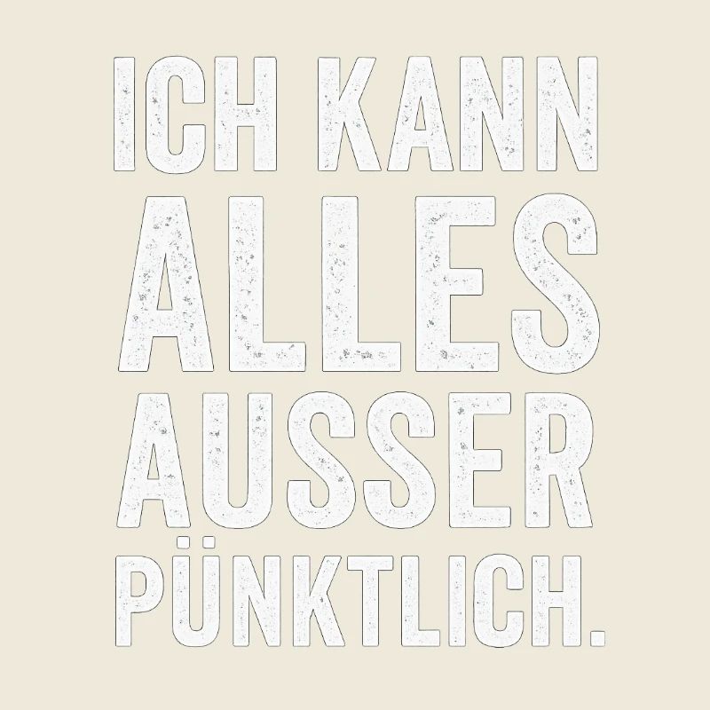 Funny shirt – I can do everything except on time