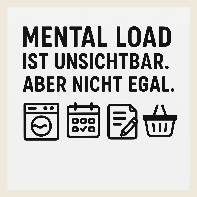 Mental Load – Unsichtbar, aber nicht egal