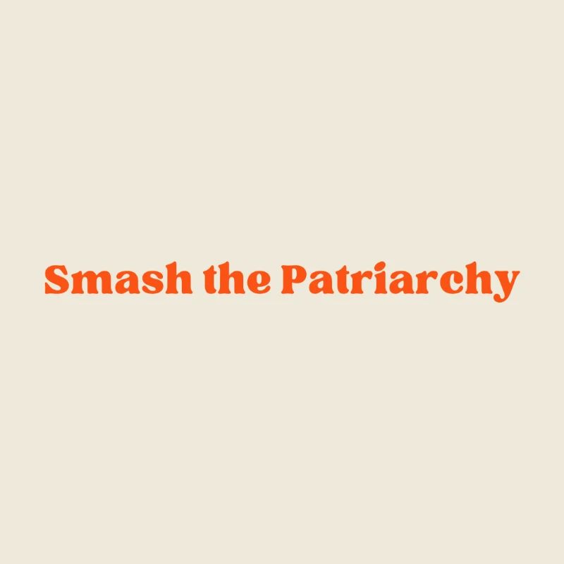 Smash the Patriarchy - bright red
