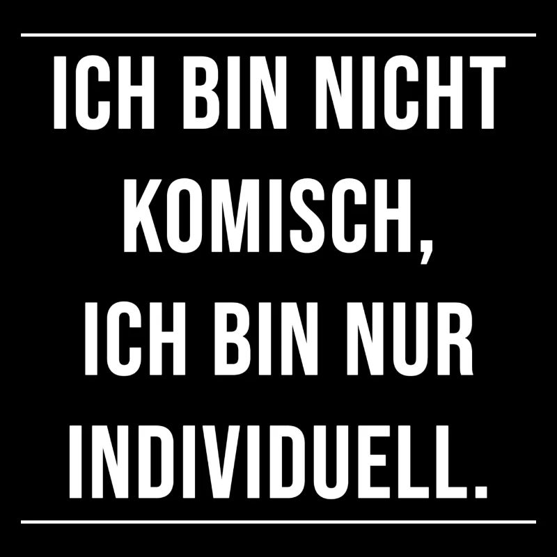 Ich bin nicht komisch - nur individuell