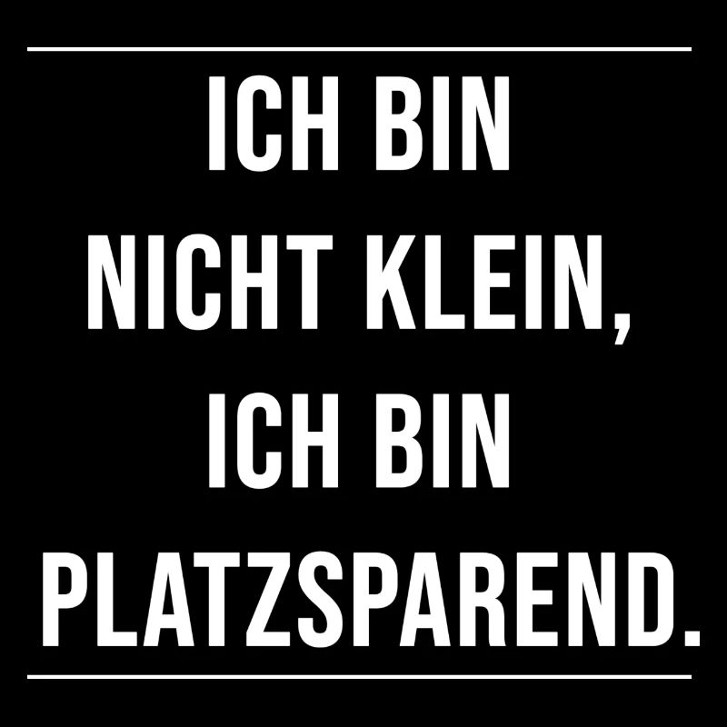 Ich bin nicht klein - ich bin platzsparend