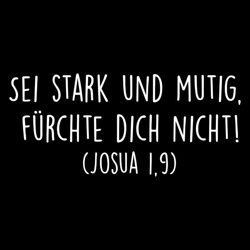 Sei stark und mutig,fürchte dich nicht - Bibelvers