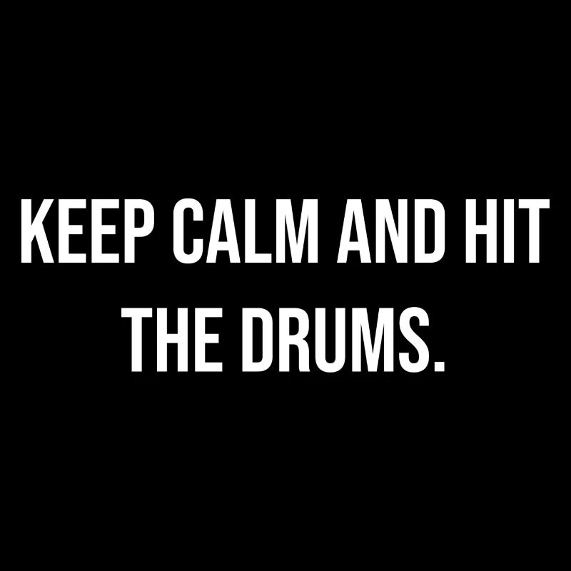 keep calm and hit the drums