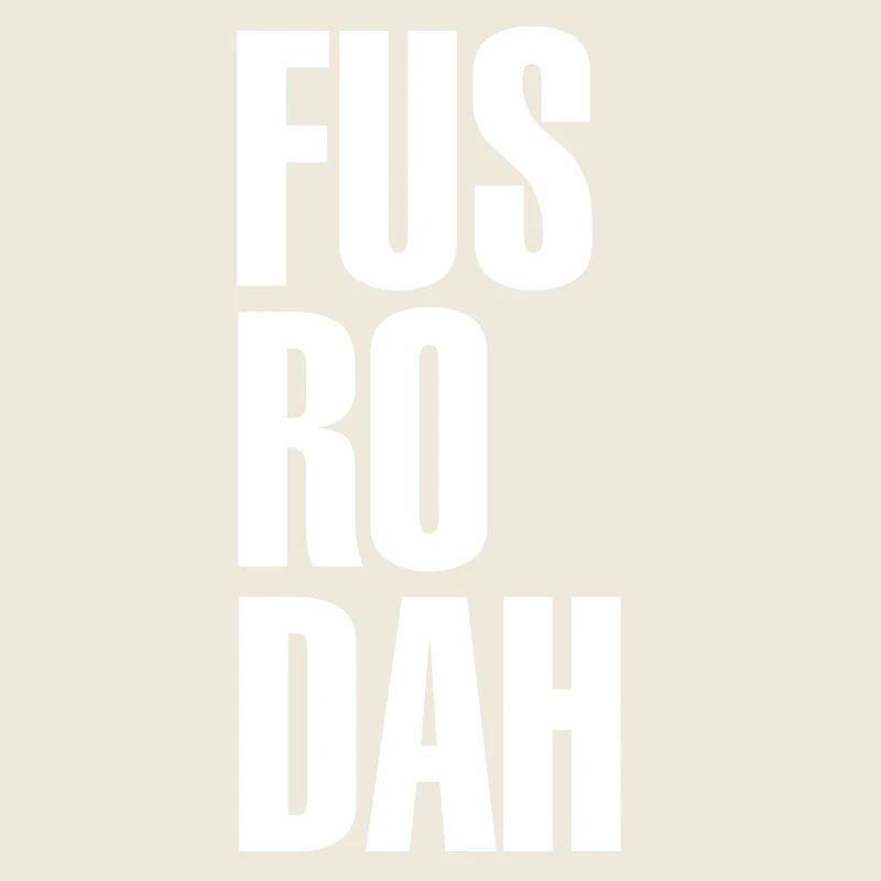 "FUS RO DAH" T-Shirt Design
