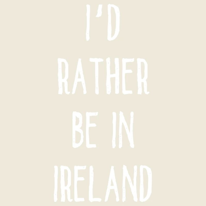 I´d Rather Be In Ireland - Irland
