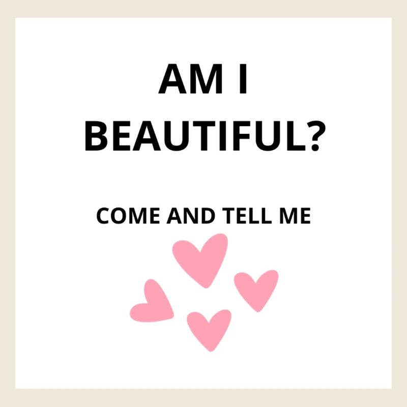 Am I Beautiful?