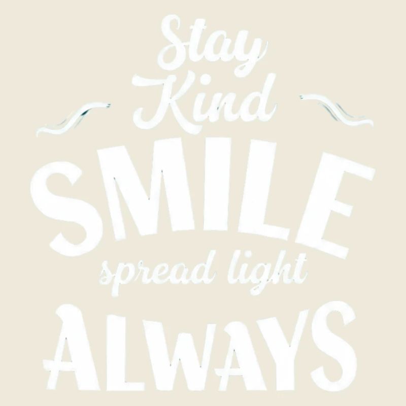 Stay Kind, Always Smile