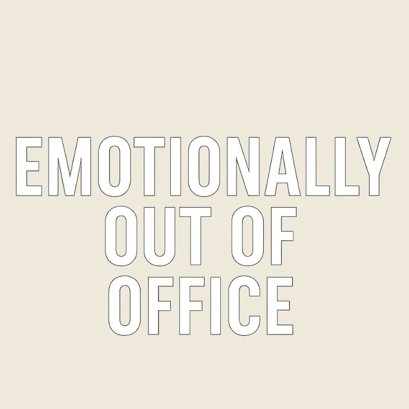 Hors du bureau (émotionnellement)