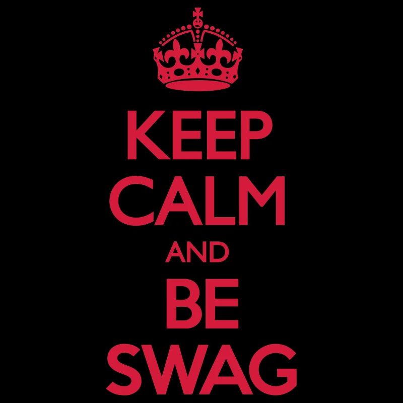 Keep Calm and Swag